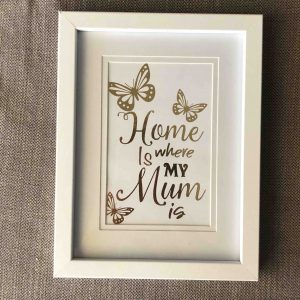 Handmade Foiled Quote in Frame Mum is Home Gold